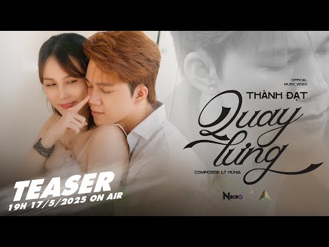 TURN BACK - THANH DAT - TEASER | 19H May 17, 2025 RELEASE
