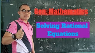 SOLVING RATIONAL EQUATIONS FOR GRADE 11 GEN.MATH