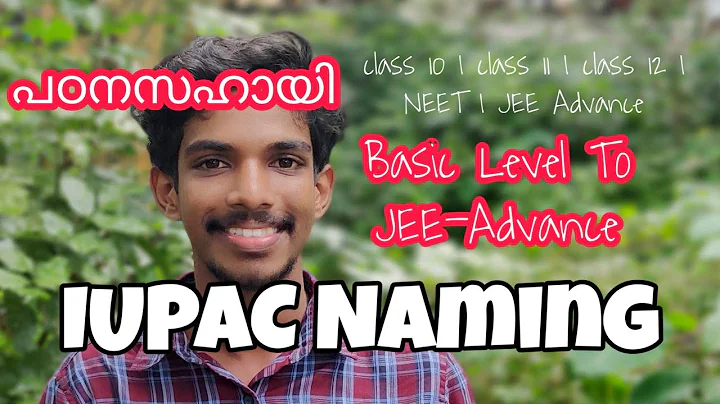 IUPAC NOMENCLATURE IN MALAYALAM | From Basic Level To JEE-Advance Level | Chemistry Class10,11,12