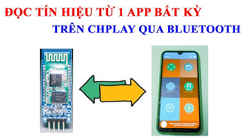 Arduino | Đọc tín hiệu từ 1 App bất kỳ trên CHPlay qua Bluetooth HC-05/06