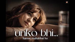 Unko Bhi Humse Mohabbat Ho Zaroori To Nahin - New Lyrics with neo modern touch.