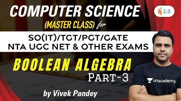 10:00 PM - NTA UGC NET/SO(IT)/TGT/PGT/GATE | Computer Master Class by Vivek Pandey | Boolean Algebra