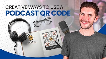 5 Ways to Use QR Codes for Podcasts (You