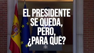 El presidente se queda, pero ¿para qué?