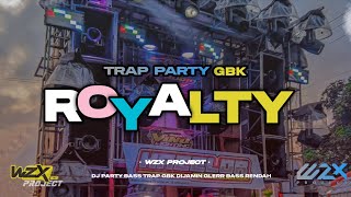 DJ ROYALTY TRAP PARTY KEMENANGAN BASS GBK TERBARU ANDALAN BASS RENDAH