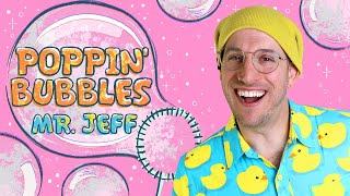 🫧 Poppin' Bubbles 🫧  Mr. Jeff 🫧 Fun Songs for Kids 🫧