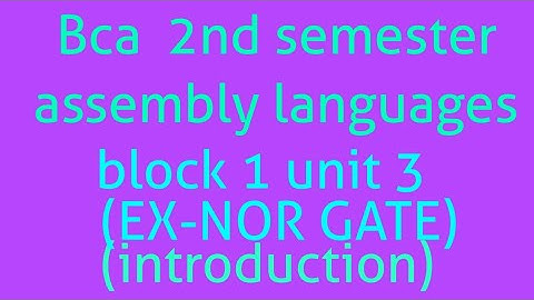 Bca 2nd semester assembly languages (mcs012) block 1 unit3 ( topic- EX-NOR gate)