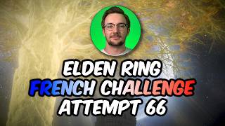 THE WOMBO COMBO - Elden Ring French Challenge [Attempt 66]