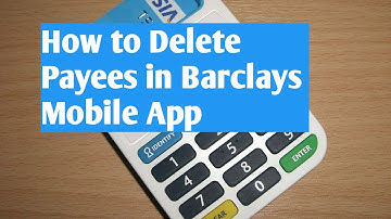 The Barclays app | How to delete a payee