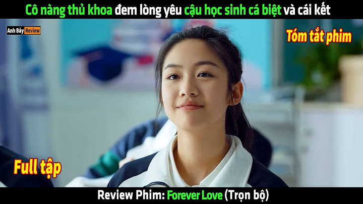 Cô nàng thủ khoa đem lòng yêu cậu học sinh cá biệt và cái kết - Review phim hay