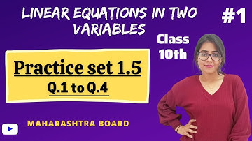 Chp 1 Linear equations in two variables | Practice set 1.5 ( Q.1- Q.4) | Class 10 Algebra | Maths 1