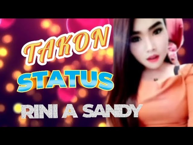 Takon Status - Rini A Sandy || Video Lirik Terbaru 2024 class=