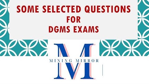 Selected MCQs (105) for DGMS exams for Revision | Min Foreman | 2nd Class | Mining  Mate | 1st Class