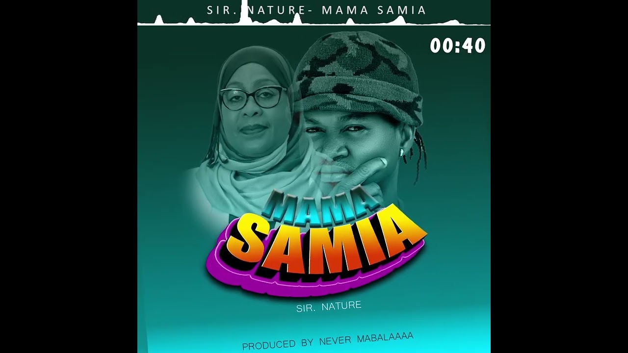 Sir  Nature   Mama Samia (Official Music Audio)