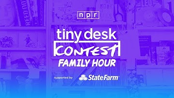 Tiny Desk Contest Family Hour
