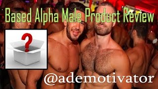 Based Alpha Male Product Review