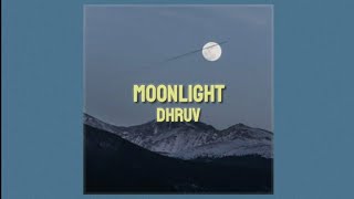 Video thumbnail of "Dhruv - Moonlight (lyrics)"