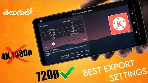 Kinemaster Best video export Settings | Kinemaster video editing telugu
