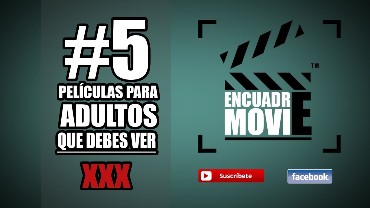 PELICULAS PARA ADULTOS QUE DEBES VER ENCUADRE MOVIE - YouTube.