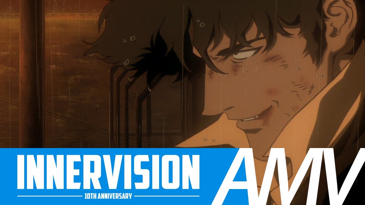 Cowboy Bebop 「 AMV 」 Innervision