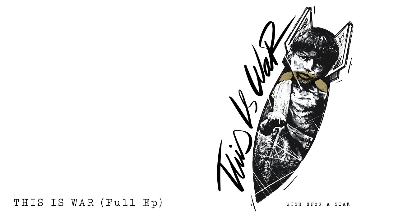 Wish Upon A Star This Is War Full Ep Youtube Wish Upon A Star This Is War Full Ep Youtube