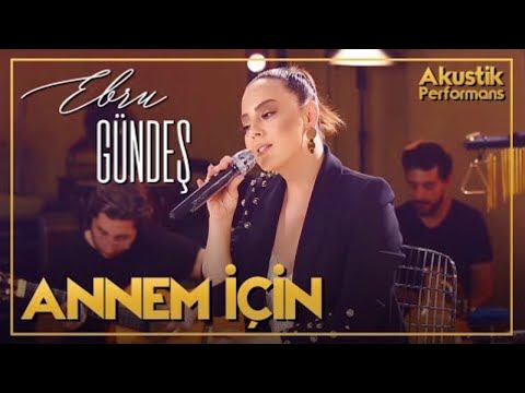 Ebru Gündeş - Annem İçin اغاني يبرو كندش اني