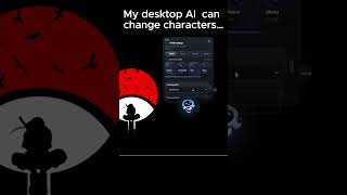 My Desktop AI Can Change Characters