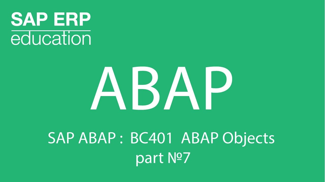 SAP ABAP :  BC401 ABAP Objects part №7 the end