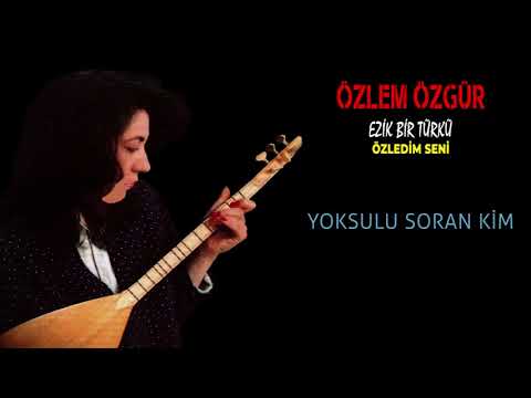 Özlem Özgür - Yoksulu Soran Kim