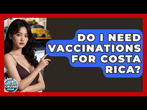 Vaccination Costa Rica Requirements