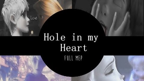 Hole in my Heart [FULL MEP]