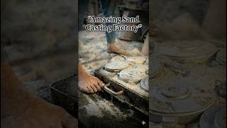 "How They Make It? Amazing Sand Casting! 🛠️" #short #factoryprocess
