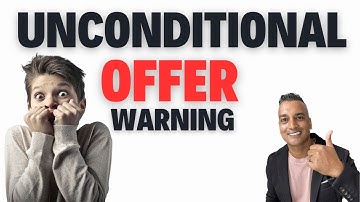 Unconditional Real Estate Offer Warnings + Expert Tips