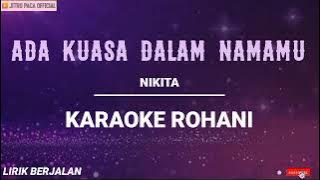 Ada Kuasa Dalam NamaMu - Nikita ( Karaoke Rohani )