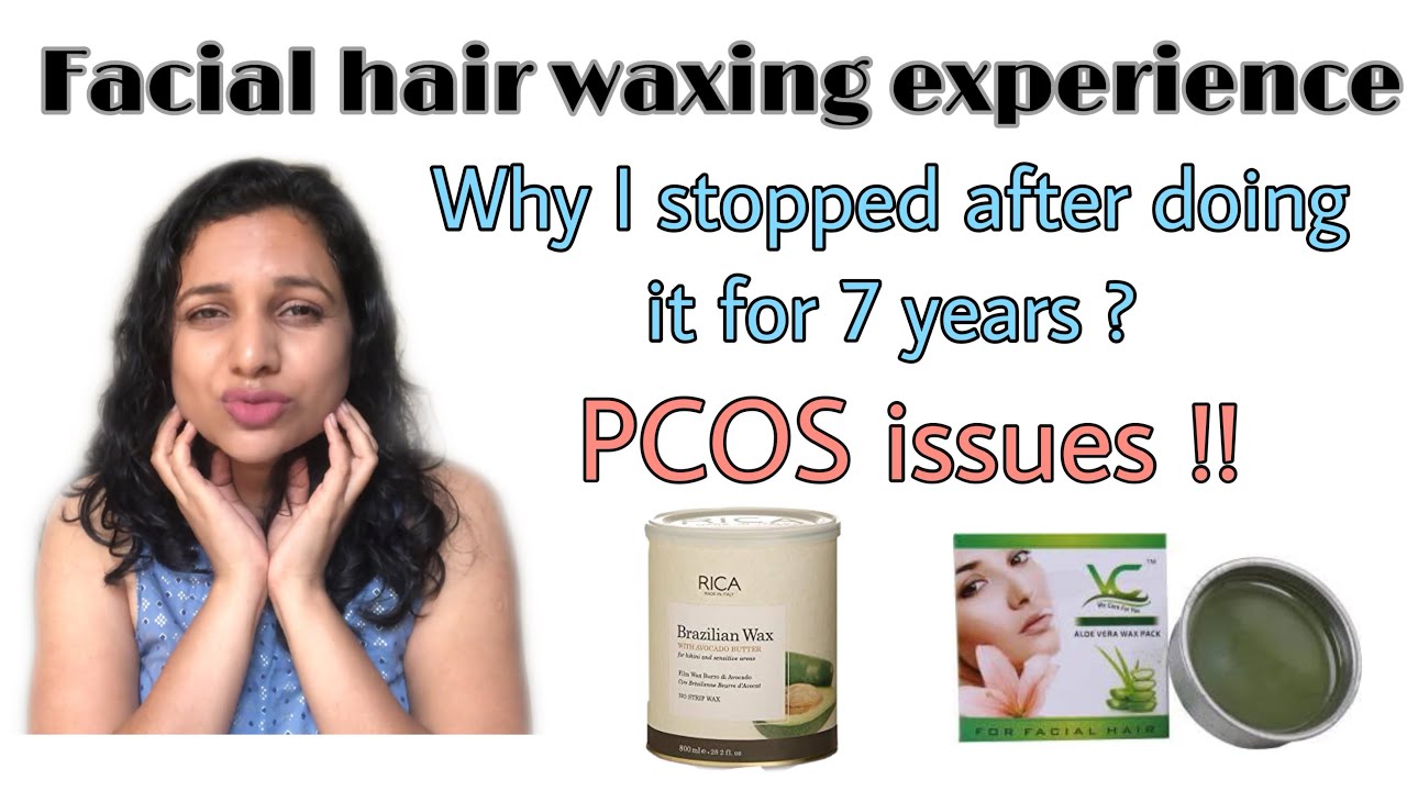 Waxing Facial Hair | Why I Stopped After Doing It For 7 Years | Pcos Issues