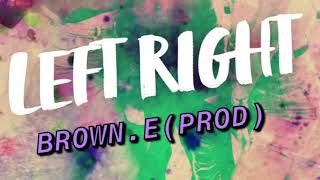 BROWN.E - LEFT RIGHT