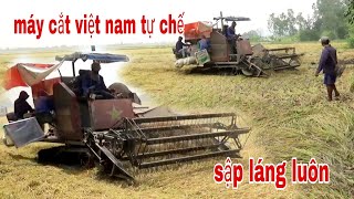 XEM MÁY CẮT LÚA VIỆT NAM TỰ CHẾ CẮT LÚA SẬP CỰC PHÊ