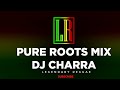 Ghetto radio dj charra foundation roots mix 2021  jahmrock doba legendary reggae