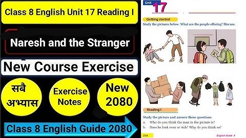 Class 8 English Unit 17 Naresh and the Stranger Reading I/Grammar I/Writing I All Exercise New Note.