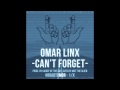 Omar linx  cant forget