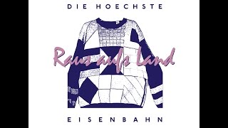 Die Höchste Eisenbahn - Raus aufs Land (Live)