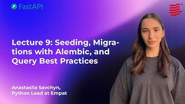 Lecture 9. Seeding, Migrations with Alembic | Fundamentals of Backend Development with AI | 2025