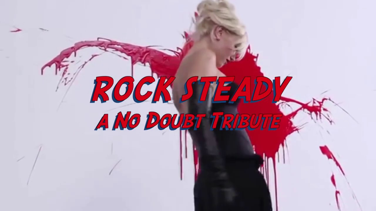 Watch ROCK STEADY- a No Doubt Tribute covers Ex Girlfriend from Return to Saturn on YouTube Watch ROCK STEADY- a No Doubt Tribute covers Ex Girlfriend from Return to Saturn on YouTube