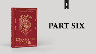 06-Dragonsteel Prime Chapters 51 - Closing Credits