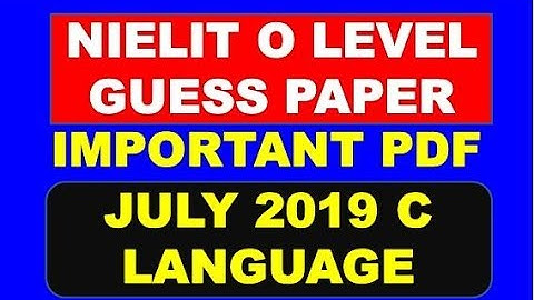 NIELIT O LEVEL c language  GUESS PAPER  IMPORTANT PDF JULY 2019 C LANGUAGE