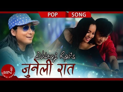 Juneli Raat - Dhiraj Rai Ftra Rai, Anjana Rai & Merina Tumsa | New Nepali Pop Song 2075/2018