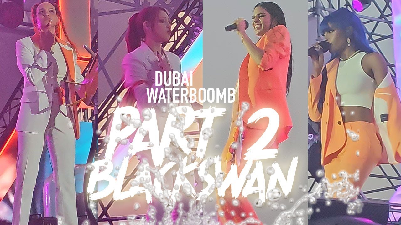 Full  @BlackswanOfficial201016  Performance P2, New SONG !! #waterbomb #Dubai | #iexperience