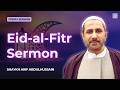Eid Al Fitr Sermon Shaykh Arif Abdulhussain