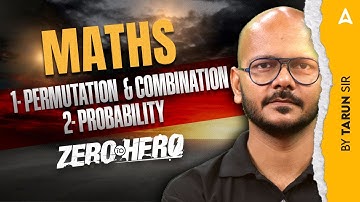 Permutation & Combination, Probability | Zero To Hero Series | Maths By Tarun Sir