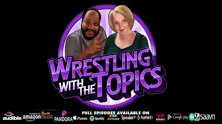 Wrestling with the Topics (Hosted by Lee & Tammy S...